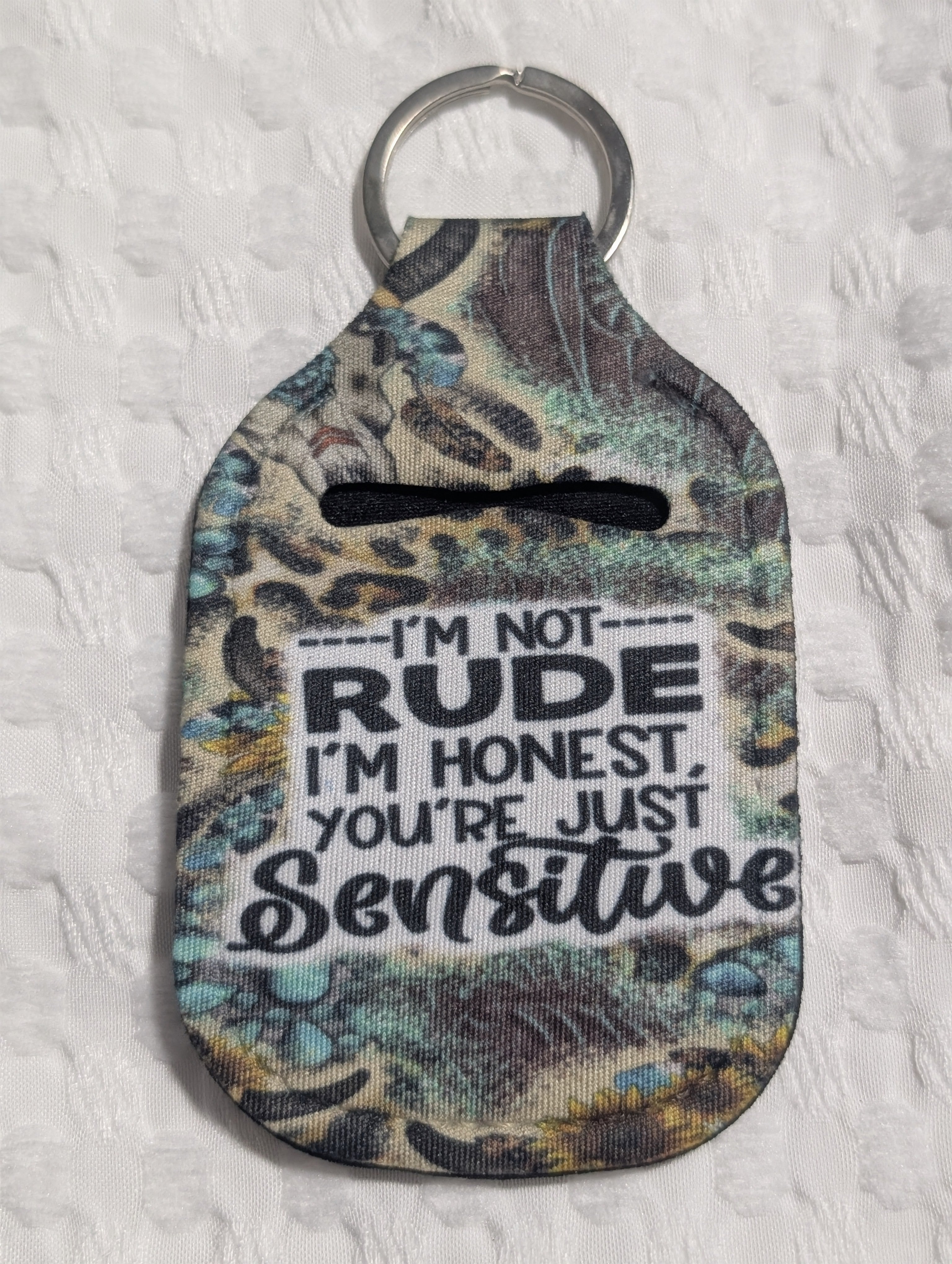 I’m Not Rude, I’m Honest – Neoprene Hand Sanitizer Holder Keychain